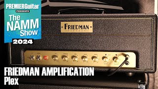 Friedman Amplification Plex Demo  NAMM 2024 [upl. by Ennaeed]