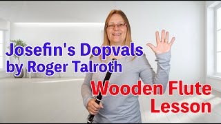 Josefins Dopvals  Swedish tune Wooden flute lesson [upl. by Kolivas587]