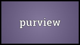 Purview Meaning [upl. by Nomis388]