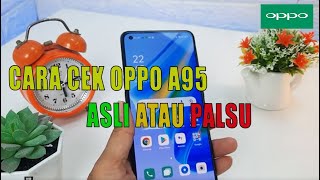 CARA CEK OPPO A95 ASLI ATAU PALSU [upl. by Annayad]