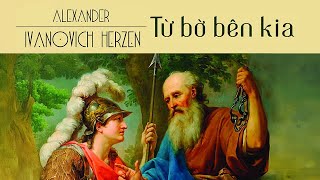 Sách Nói Từ Bờ Bên Kia  Chương 1  Alexander Herzen [upl. by Rephotsirhc]