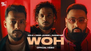 WOH Official Video  Ikka x Dino James x Badshah  Def Jam India [upl. by Leugim]