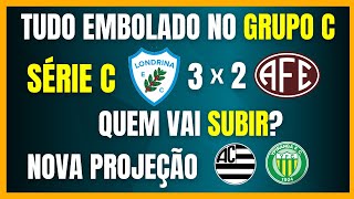 SÉRIE C  LONDRINA VENCE FERROVIÁRIA E EMBOLA GRUPO C  NOVA PROJEÇÃO [upl. by Nennek]