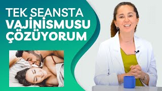 VAJINISMUS SORUNUNUZU TEK SEFERDE ÇÖZÜYORUM [upl. by Selinda]