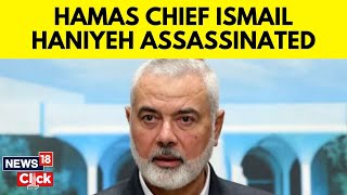 Hamas Chief Ismail Haniyeh Assassinated In Iran  Tehran Attack  Hamas Leader Death  N18G  News18 [upl. by Schreibe]