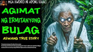 AGIMAT NG ERMITANYONG BULAG  Aswang True Story [upl. by Whitebook]