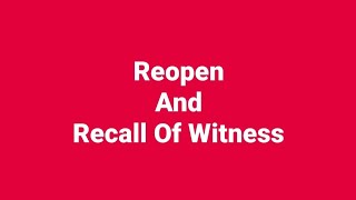 Reopen amp Recall Of Witness [upl. by Yajet]