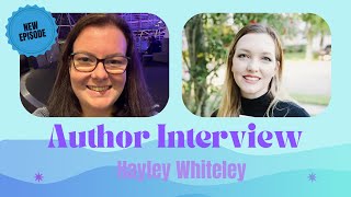 Hayley Whiteley 2024 Author Interview [upl. by Irving]