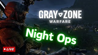 Grey Zone Warfare Task Grinding  NIGHT OPS Patch 20 [upl. by Tergram933]