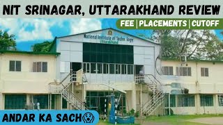 NIT Srinagar Uttarakhand Review  NIT at Low Rank😍 [upl. by Wolford]