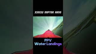 XIAXIU H650 FPV Water Landings [upl. by Krigsman334]