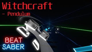 Witchcraft  Pendulum  Expert  FC  New Electronic Mixtape in Beat Saber [upl. by Bel]