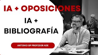 IA  Oposiciones  Como tener una bibliografía de 10 [upl. by Eclud]