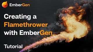 EmberGen Tutorial Flamethrowers [upl. by Mines107]