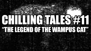 Chilling Tales 11 quotThe Legend of the Wampus Catquot [upl. by Ettenwad]