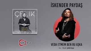 İskender Paydaş  Veda Etmem Ben Bu Aşka Official Lyrics Video [upl. by Enyalb]