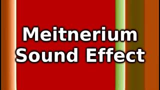 Meitnerium Sound Effect [upl. by Ardnikat]