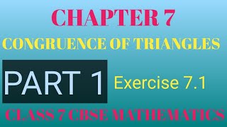 CHAPTER 7  CONGRUENCE OF TRIANGLES  PART 1  CLASS 7 CBSE  MATHEMATICS EXERCISE 71 [upl. by Arlyn479]