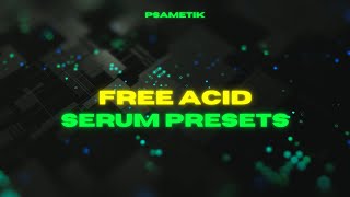 FREE ACID SERUM PRESETS  FREEBIE 02 [upl. by Ofelia]