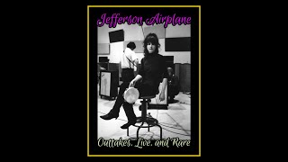 Jefferson Airplane  Outtakes Live and Rare Part 2 STUSBD [upl. by Olegnaleahcim]