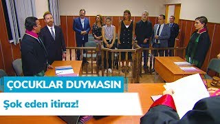 Çocuklar Duymasın 47 Bölüm  Mahkeme salonunda şok eden itiraz [upl. by Oijres]