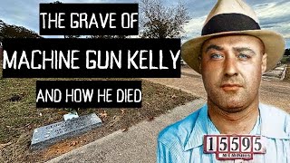 Gangster Machine Gun Kelly His Grave amp How He Died  Famous Graves [upl. by Einnil]