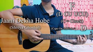 Jaani Dekha Hobe Female  Shreya Ghoshal  Easy Guitar Chords LessonCover Strumming Pattern [upl. by Dobb841]