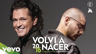 Carlos Vives  Volví a Nacer Cover Audio ft Maluma [upl. by Ahsanat]