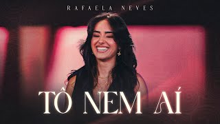 Rafaela Neves  Tô Nem Aí Vídeo Oficial [upl. by Stormi87]