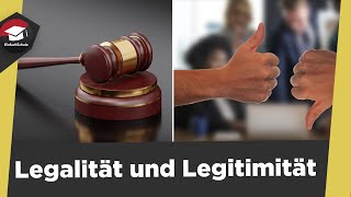 Legalität und Legitimität einfach erklärt  Unterschied  legal und legitim erklärt [upl. by Macguiness]