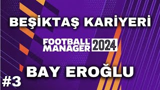 Football Manager 2024  GÜNCEL KADRO BEŞİKTAŞ KARİYERİ  HEDEF ŞAMPİYONLUK  BÖLÜM 3 [upl. by Ehtiaf182]