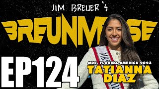 Mrs Florida of America 2023  Tatianna Diaz  Jim Breuers Breuniverse Podcast Episode 124 [upl. by Yates931]