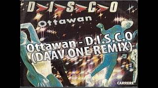 Ottawan  DISCO Daav One Remix [upl. by Hannazus212]