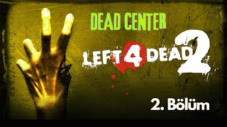 Left 4 Dead 2  Dead Center Ölüm Merkezi 2 Bölüm Dead Center Final [upl. by Savdeep]