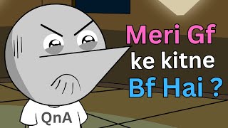 Meri GF ke kitne BF hai  QnA [upl. by Notled920]