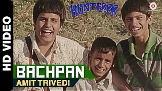 Bachpan  Hunterrr  Amit Trivedi  Gulshan Devaiah amp Sagar Deshmukh [upl. by Divad870]