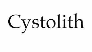 How to Pronounce Cystolith [upl. by Ailelc856]