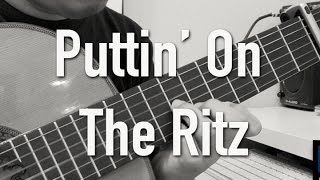 Puttin On The Ritz  Irving Berlin  classical guitar [upl. by Lleze851]