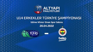 Tofaş  Fenerbahçe Beko U14 Erkekler Türkiye Şampiyonası Çeyrek Final [upl. by Adalard428]