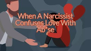 When A Narcissist Confuses Love With Abse 💔 npd narcissist [upl. by Hock]