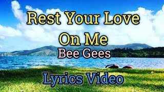 Rest Your Love On Me  Bee Gees Lyrics Video [upl. by Odrareve951]