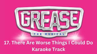 🎧🎤🎼There Are Worse Things I Could Do  17  Grease the Musical🎼🎤🎧 [upl. by Ynffit]