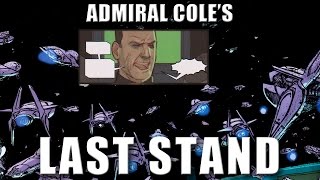 Admiral Coles Last Stand [upl. by Jeggar772]