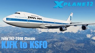 XPlane 1210b4  Felis B747200 Classic  KJFK New York City NY to KSFO San Francisco CA [upl. by Kannry]