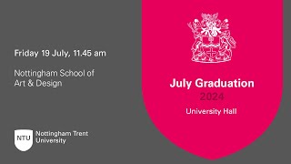 1145am  Ceremony 36 NTU Graduation 19 July 2024  Nottingham School of Art amp Design [upl. by Norehc]