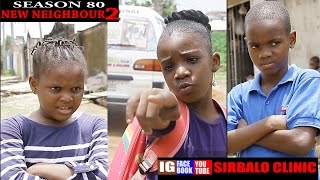 SIRBALO CLINIC  NEW NEIGHBOR 2 SEASON 81 Nigerian Comedy [upl. by Bernice]