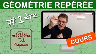 LE COURS  Géométrie repérée  Première [upl. by Orna]