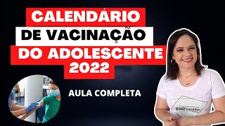 ATUALIZAÇÃO  Calendário Nacional de Vacinação do Adolescente 2022  AULA COMPLETA [upl. by Nivat901]