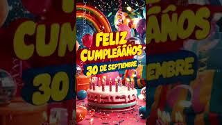 ¡Feliz Cumpleaños 30 de Septiembre [upl. by Darrey]