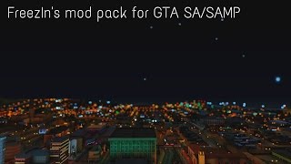 GTA SA  SAMP  MOD PACK BY FREEZIN [upl. by Miett]